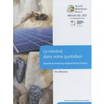 LE MINERAL DANS NOTRE QUOTIDIEN. ROCHES ET MINERAUX INDUSTRIELS EN FRANCE, Marcoux Eric
