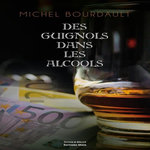 DES GUIGNOLS DANS LES ALCOOLS, Bourdault Michel