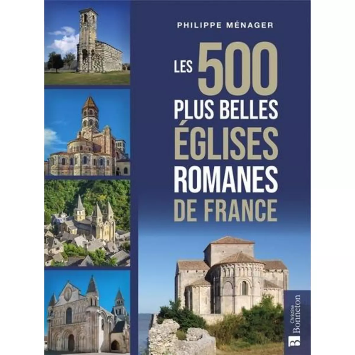  LES 500 PLUS BELLES EGLISES ROMANES DE FRANCE, Ménager Philippe