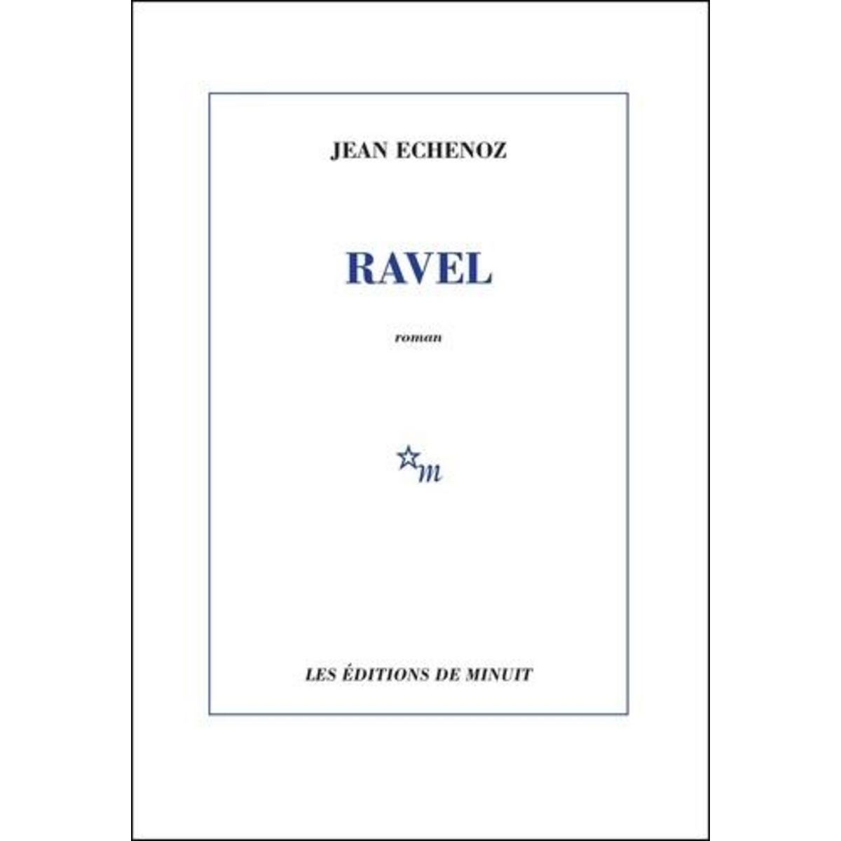 RAVEL, Echenoz Jean