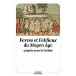 FARCES ET FABLIAUX DU MOYEN AGE. ADAPTES POUR LE THEATRE, Boudet Robert