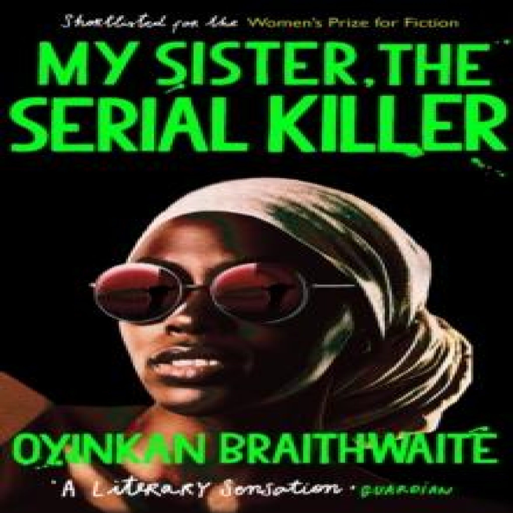 LIVRES My Sister, the Serial Killer : The Sunday Times Bestseller