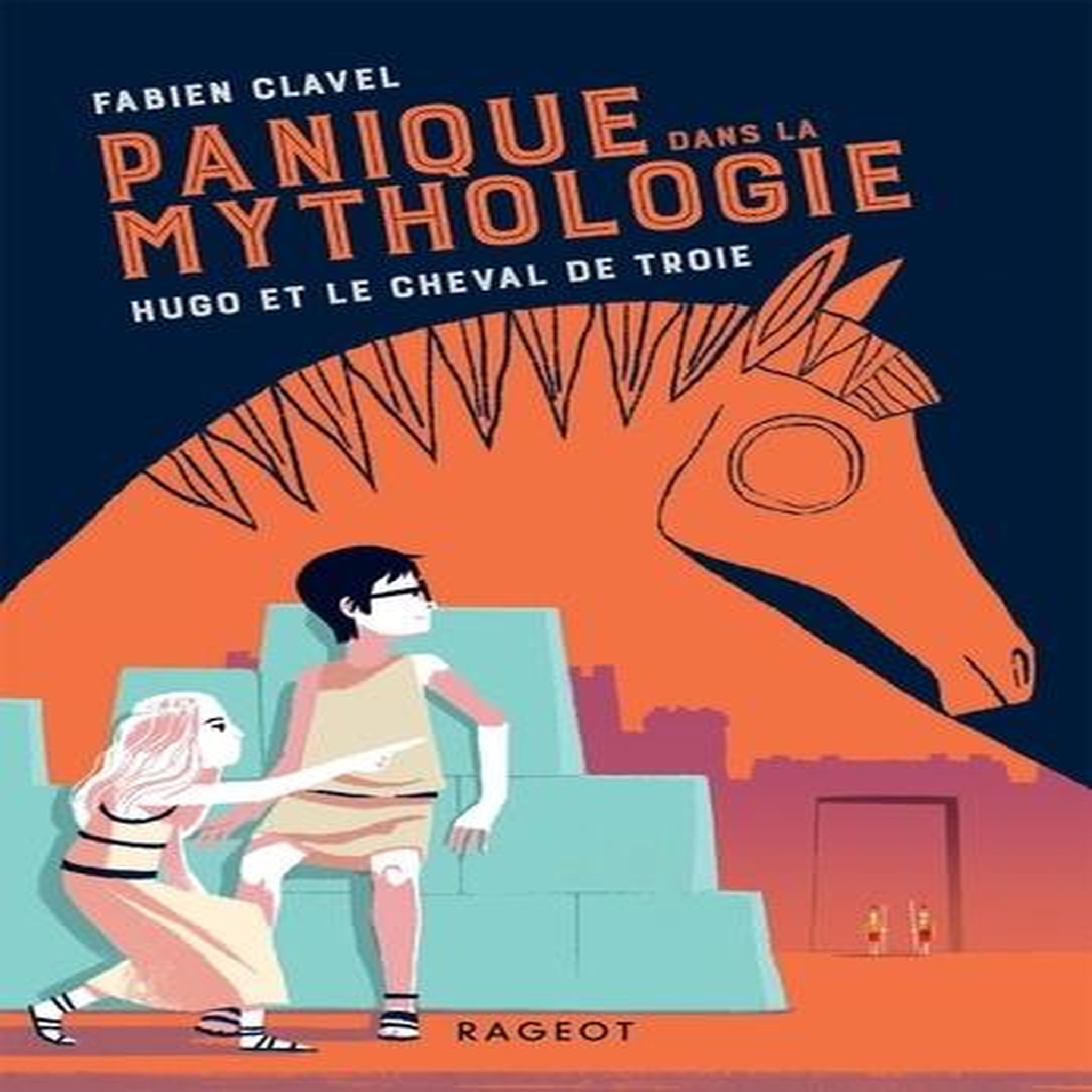 PANIQUE DANS LA MYTHOLOGIE TOME 3 : HUGO ET LE CHEVAL DE TROIE, Clavel Fabien