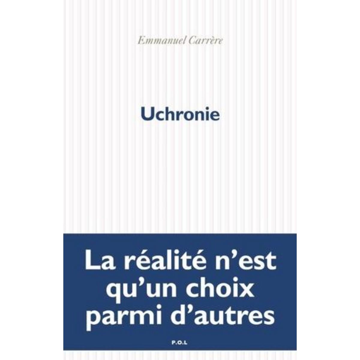 UCHRONIE, Carrère Emmanuel