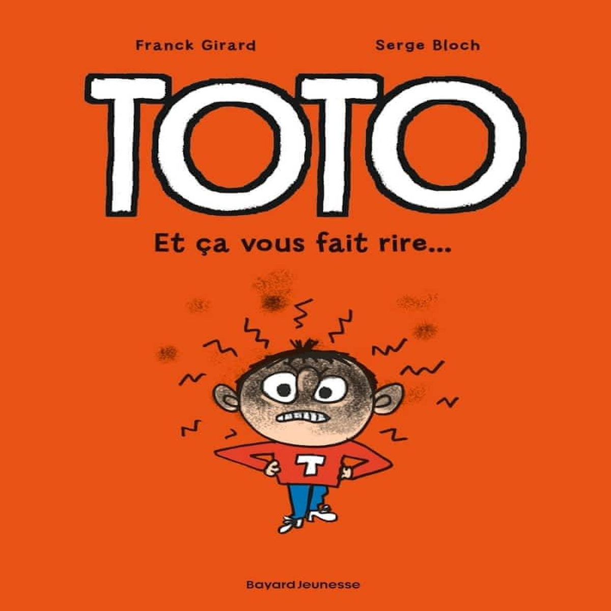 TOTO : ET CA VOUS FAIT RIRE !, Girard Franck