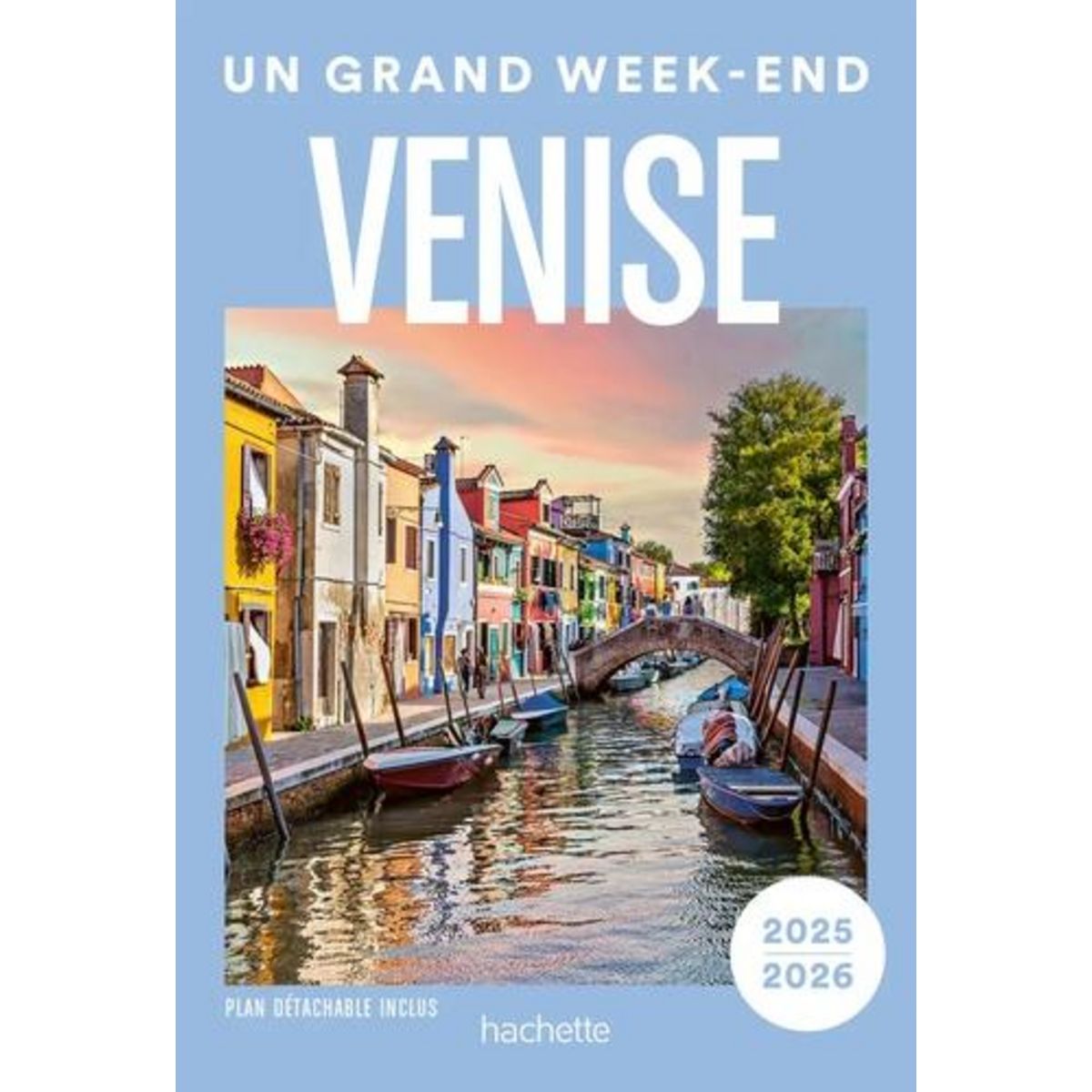 UN GRAND WEEK-END A VENISE. EDITION 2025-2026. AVEC 1 PLAN DETACHABLE, Tournebize Lucie
