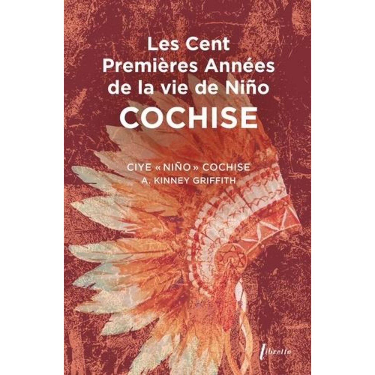LES CENT PREMIERES ANNEES DE NINO COCHISE, Cochise Ciyé