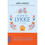 LE LIVRE DU LYKKE (PRONONCER LU-KEU). LE TOUR DU MONDE DES GENS HEUREUX, Wiking Meik