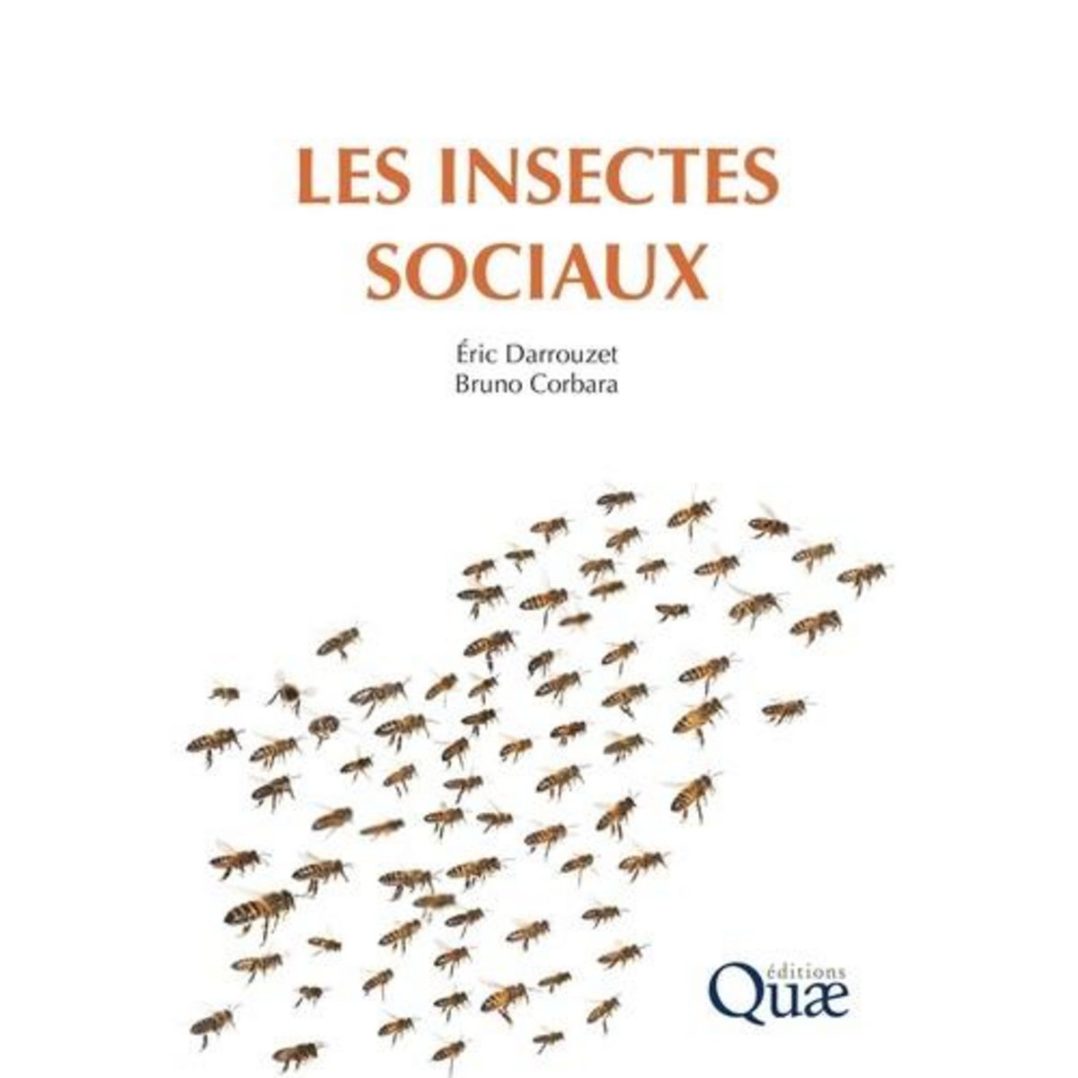 LES INSECTES SOCIAUX, Darrouzet Eric
