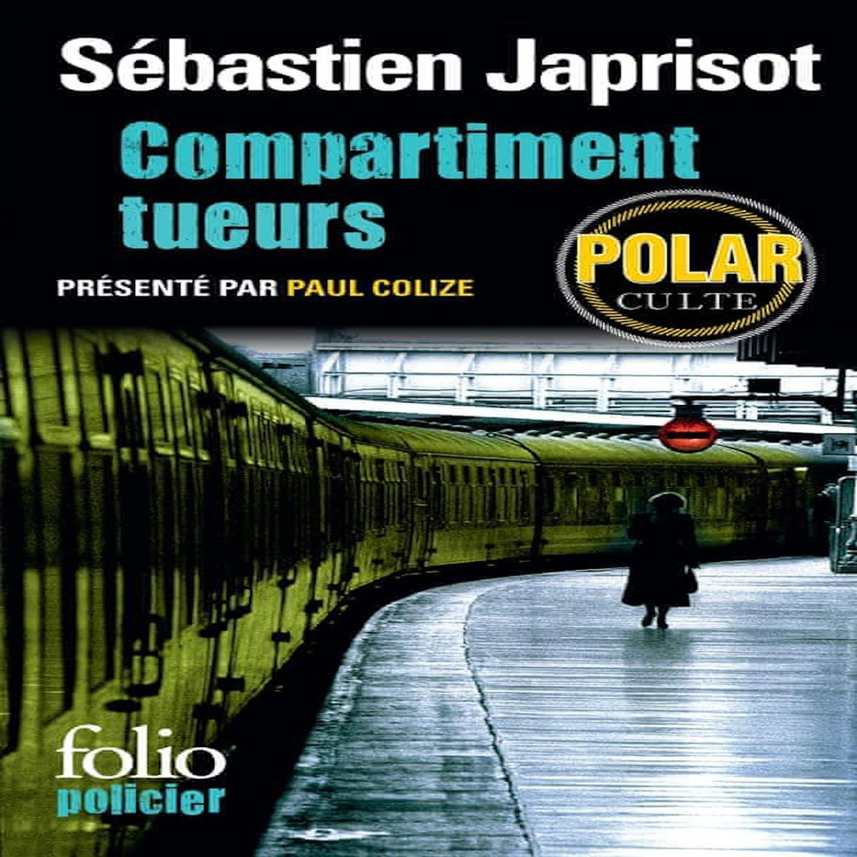 COMPARTIMENT TUEURS, Japrisot Sébastien