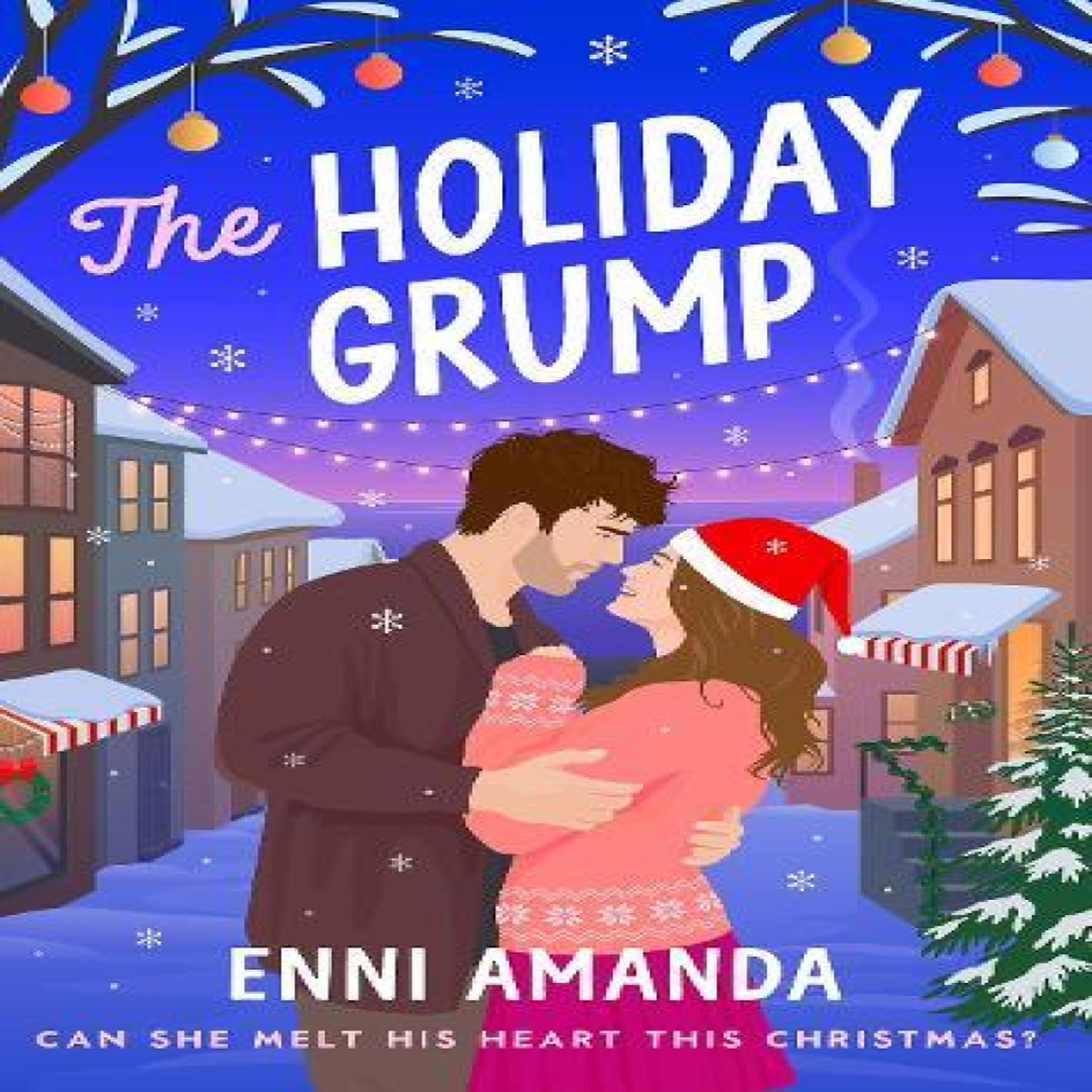 LIVRES The Holiday Grump : The MUST-READ Small-Town, Sweet'n'Spicy festive Rom Com that will melt your heart this Christmas!