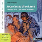 NOUVELLES DU GRAND NORD. CONSTRUIRE UN FEU ; UNE MISSION DE CONFIANCE, London Jack