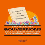 GOUVERNONS. DE LA CINQUIEME REPUBLIQUE A LA PREMIERE DEMOCRATIE, Bellanger Baya