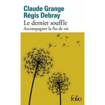 LE DERNIER SOUFFLE. ACCOMPAGNER LA FIN DE VIE, Grange Claude