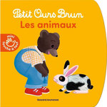 PETIT OURS BRUN : LES ANIMAUX, Bour Danièle