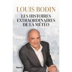 LES HISTOIRES EXTRAORDINAIRES DE LA METEO, Bodin Louis