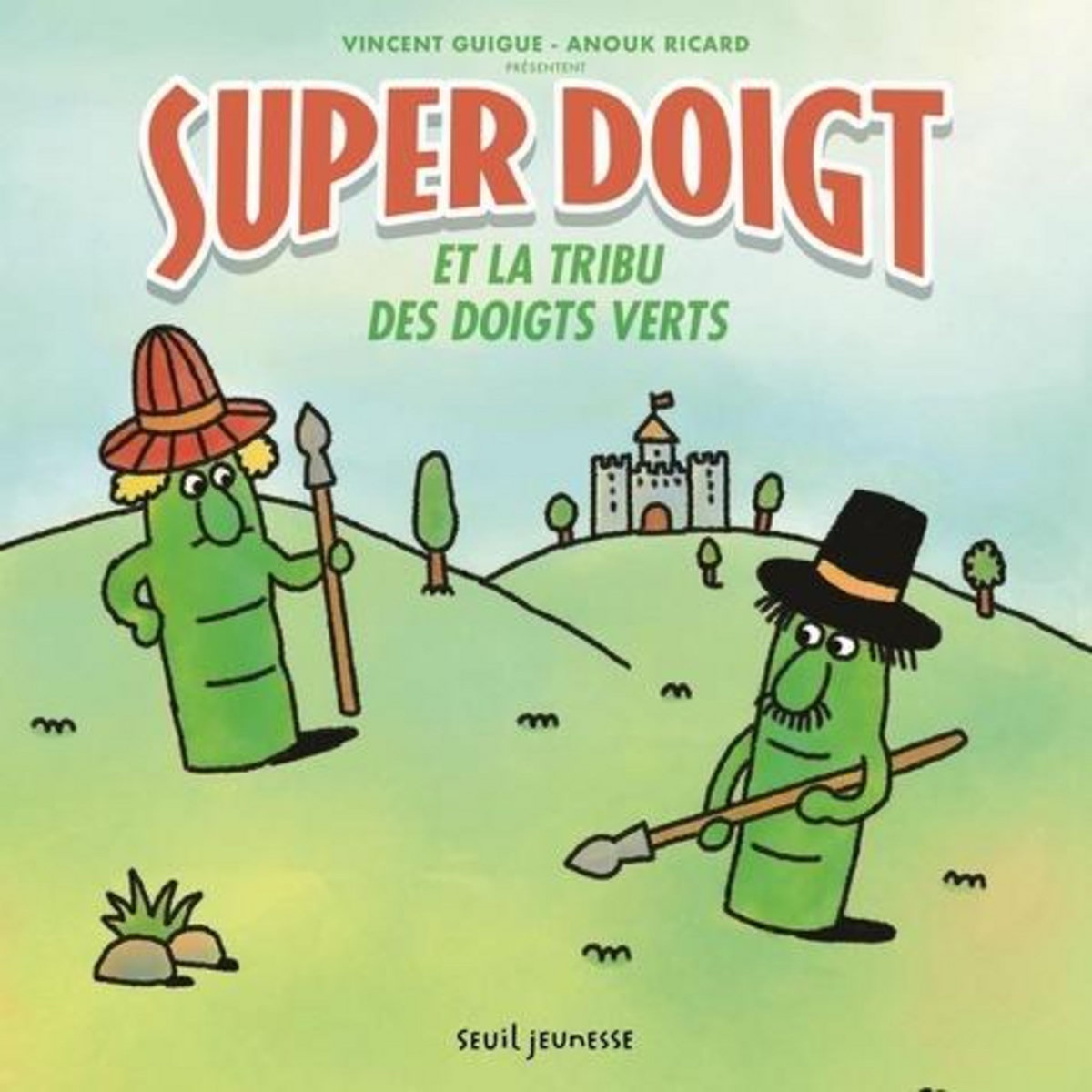 SUPER DOIGT : SUPER DOIGT ET LA TRIBU DES DOIGTS VERTS, Guigue Vincent
