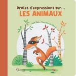 DROLES D'EXPRESSIONS SUR... LES ANIMAUX, Mialon Estelle