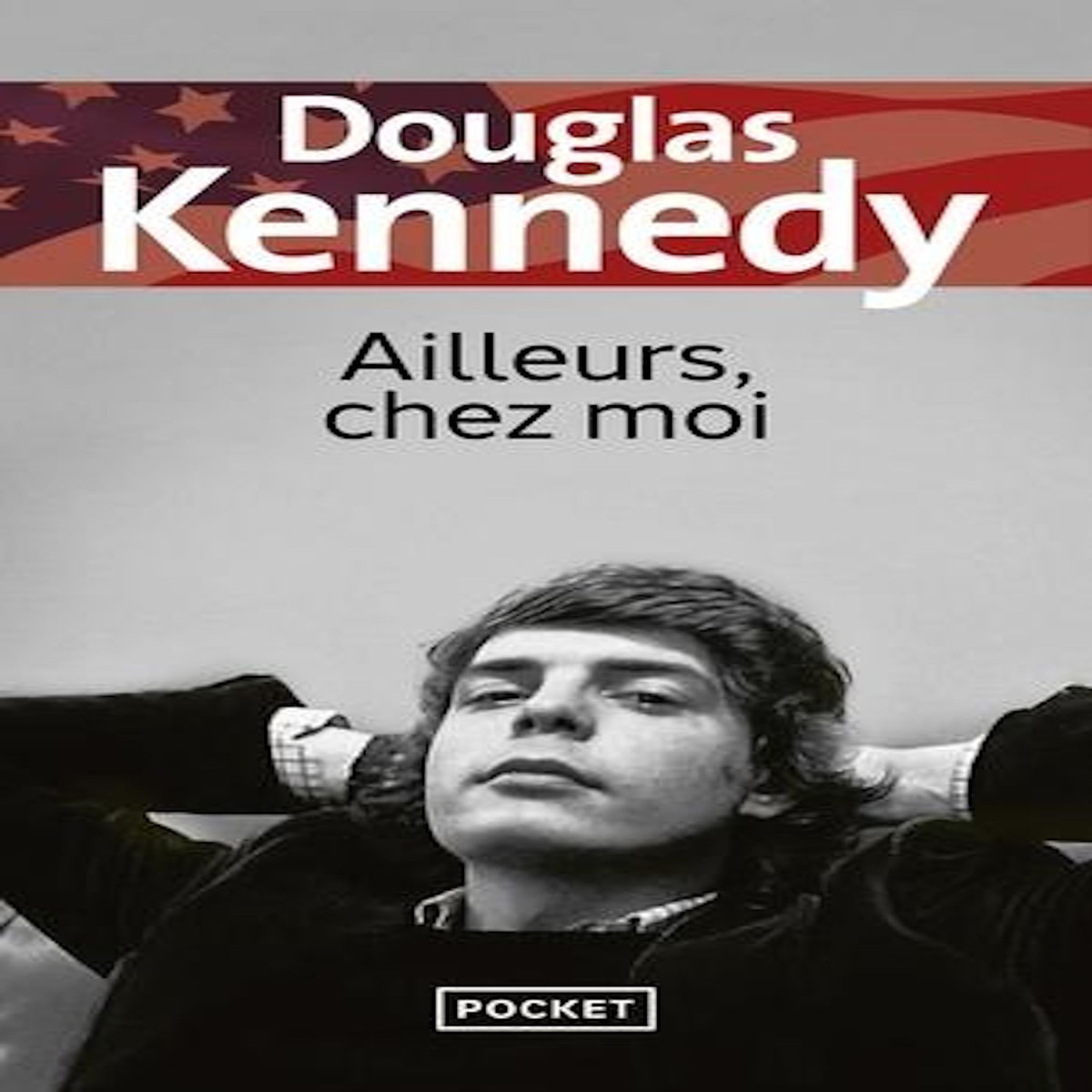 AILLEURS, CHEZ MOI, Kennedy Douglas
