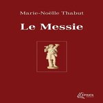 LE MESSIE, Thabut Marie-Noëlle