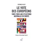  LE VOTE DES EUROPEENS. VINGT-TROIS ANS D'ELECTIONS NATIONALES EN EUROPE, Deloy Corinne