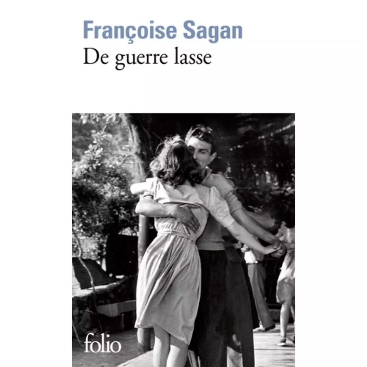  DE GUERRE LASSE, Sagan Françoise