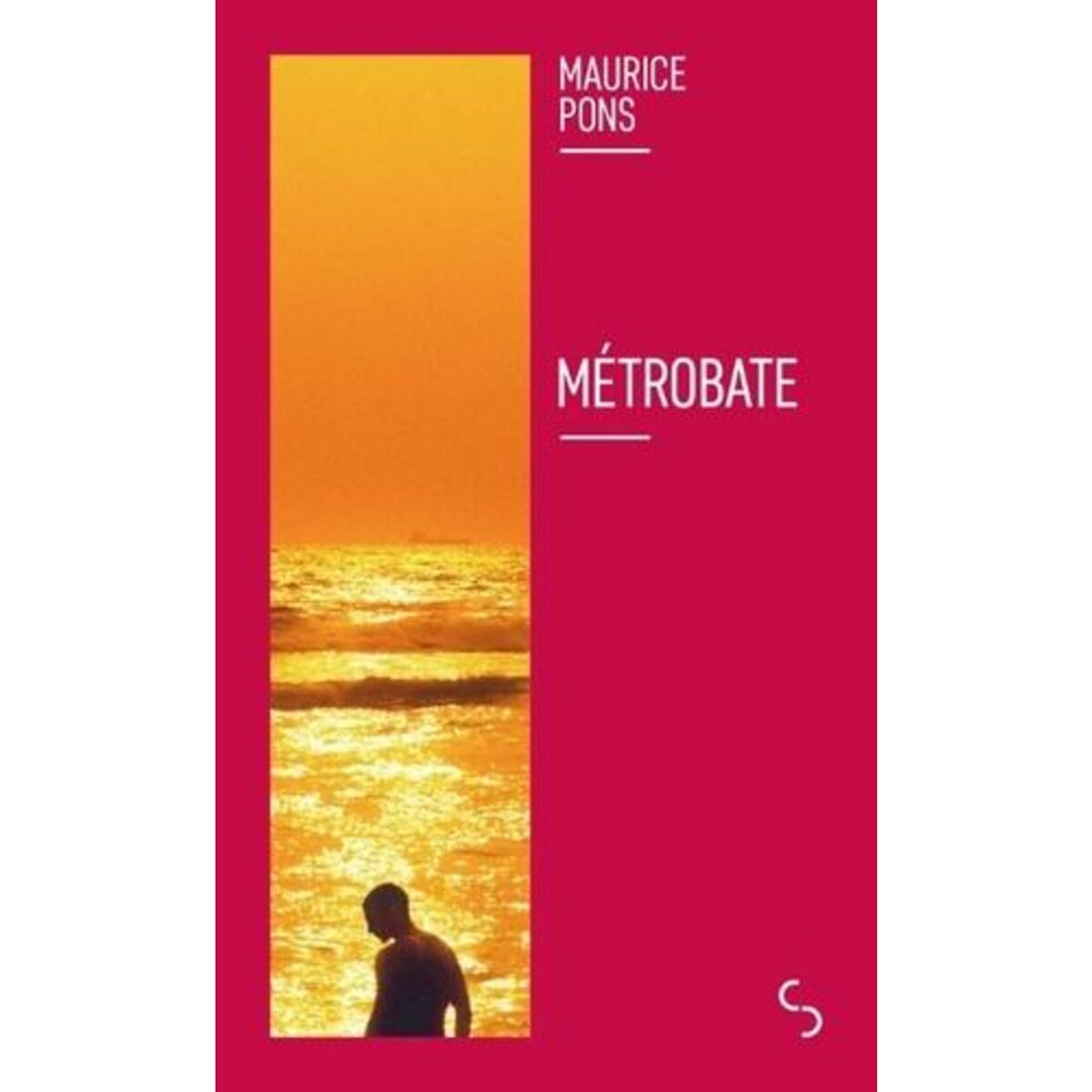  METROBATE. SUIVI DE L'HISTOIRE DE METROBATE, Pons Maurice