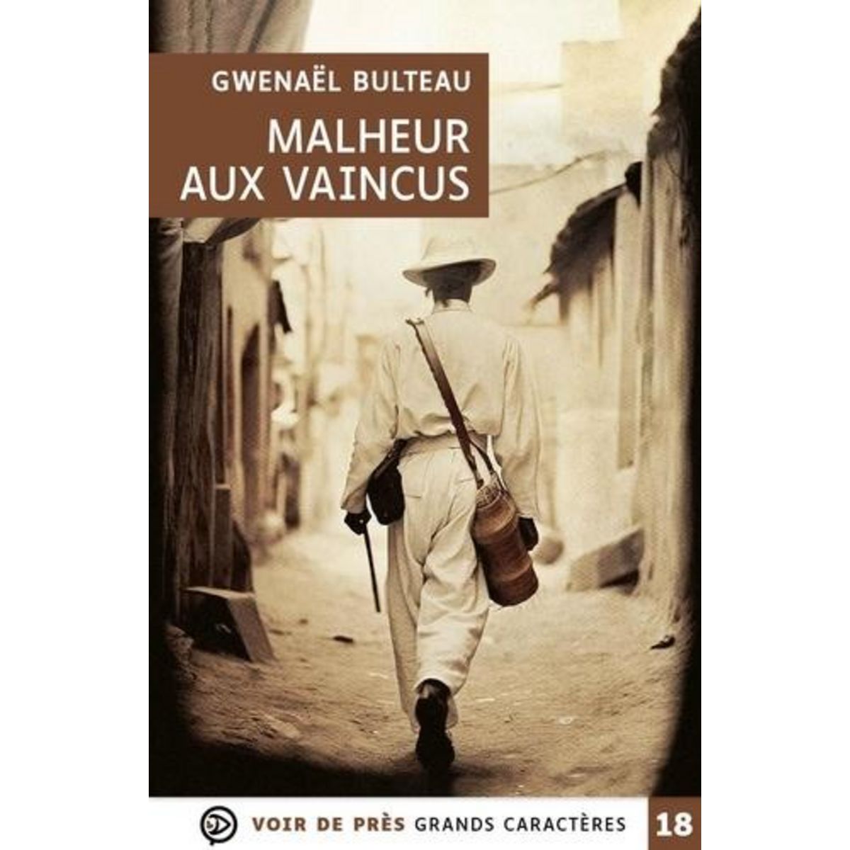 MALHEUR AUX VAINCUS [EDITION EN GROS CARACTERES], Bulteau Gwenaël