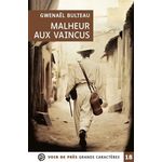MALHEUR AUX VAINCUS [EDITION EN GROS CARACTERES], Bulteau Gwenaël