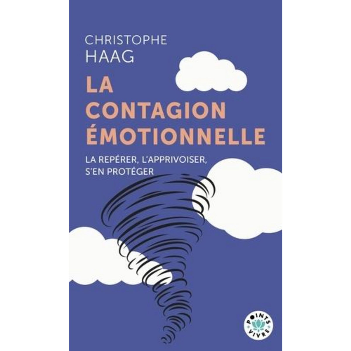 LA CONTAGION EMOTIONNELLE, Haag Christophe