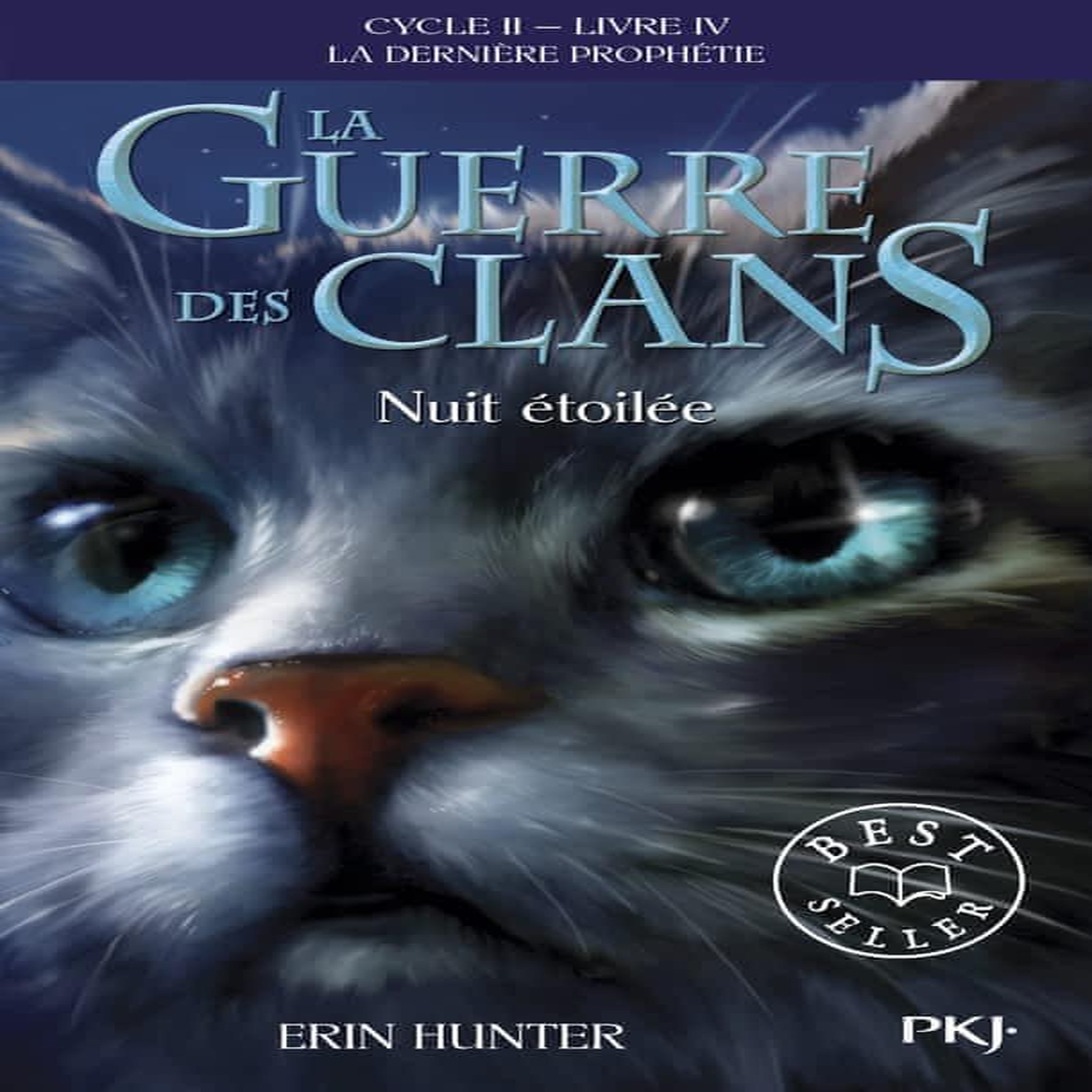 LA GUERRE DES CLANS : LA DERNIERE PROPHETIE (CYCLE II) TOME 4 : NUIT ETOILEE, Hunter Erin