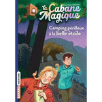 LA CABANE MAGIQUE TOME 56 : CAMPING PERILLEUX A LA BELLE ETOILE, Osborne Mary Pope