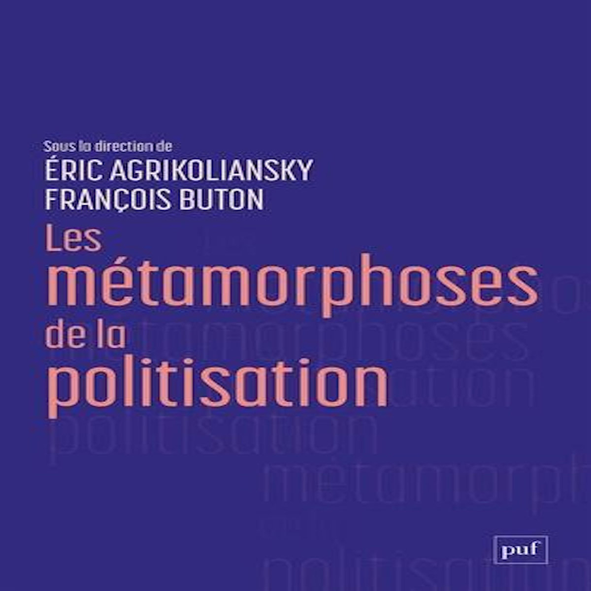 LES METAMORPHOSES DE LA POLITISATION, Agrikoliansky Eric