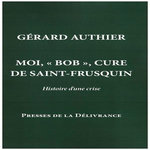 MOI,  BOB , CURE DE SAINT-FRUSQUIN, Authier Gerard