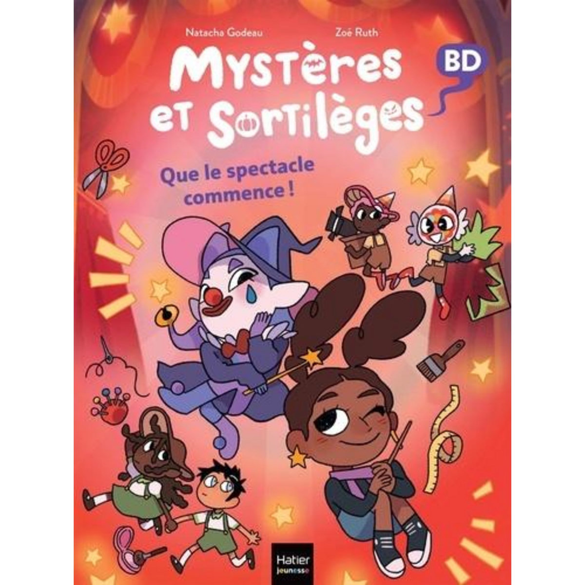 MYSTERES ET SORTILEGES TOME 6 : QUE LE SPECTACLE COMMENCE !, Godeau Natacha