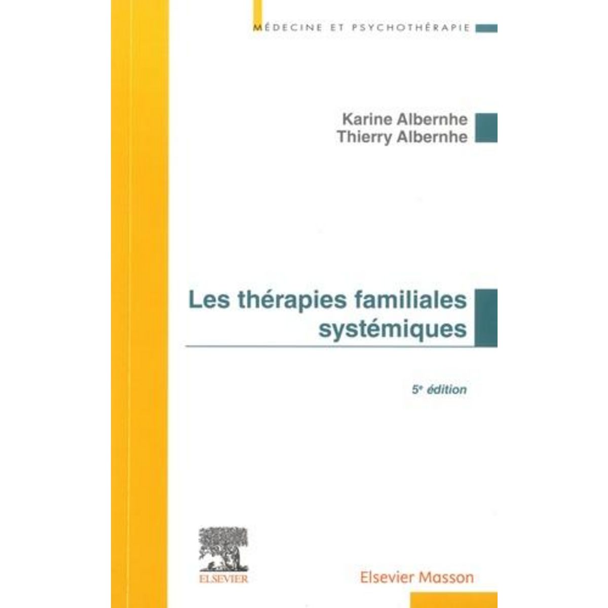 LES THERAPIES FAMILIALES SYSTEMIQUES. 5E EDITION, Albernhe Karine
