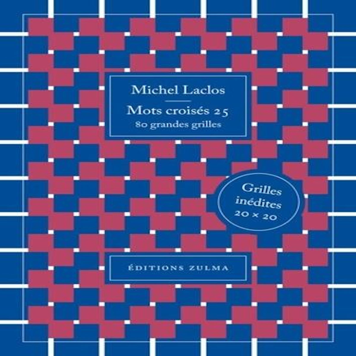 MOTS CROISES 25. 80 GRANDES GRILLES, Laclos Michel