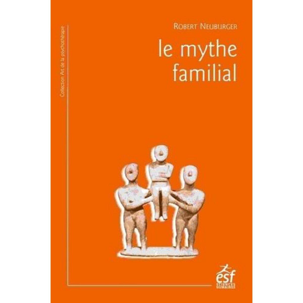 LE MYTHE FAMILIAL, Neuburger Robert