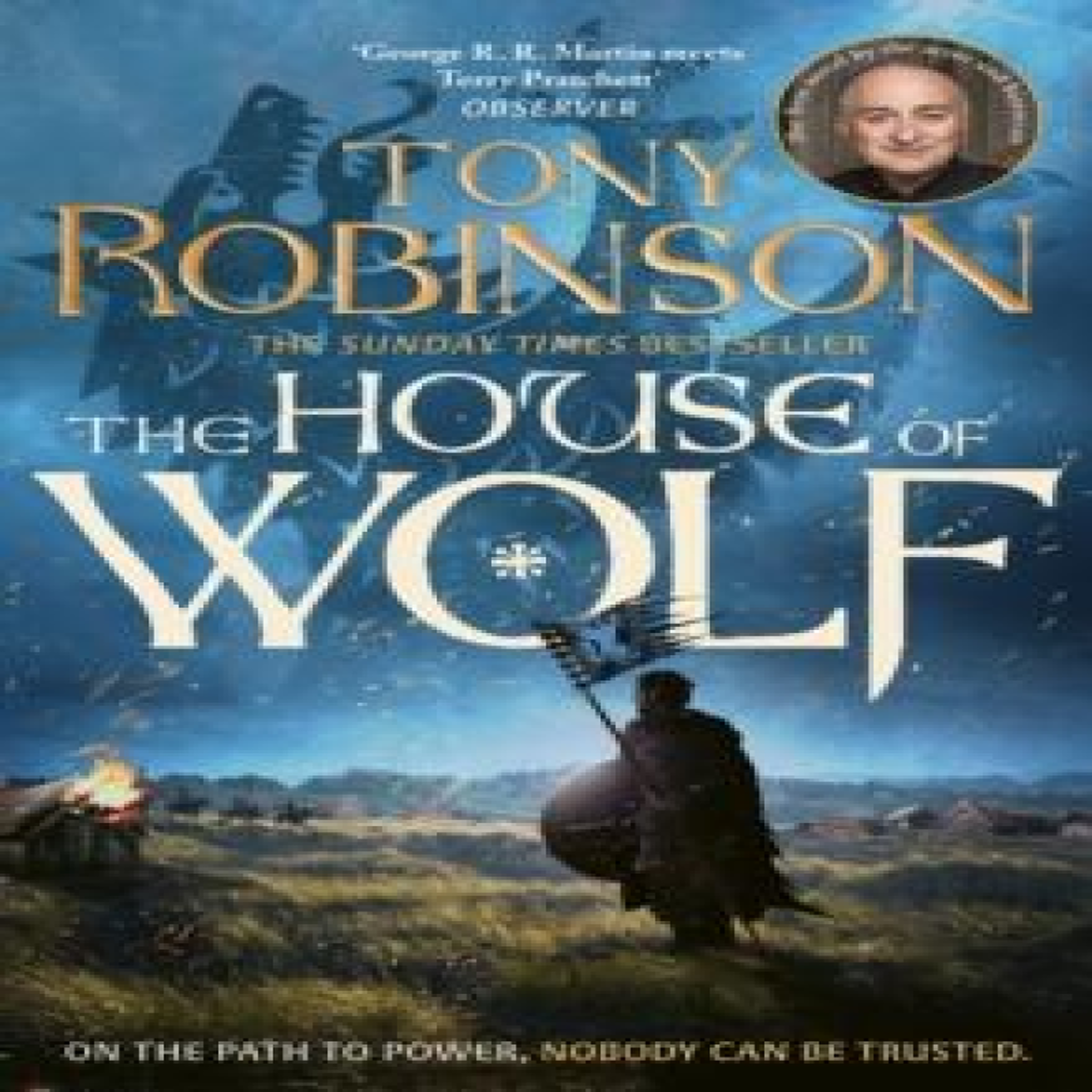 LIVRES The House of Wolf : The Sunday Times bestselling new historical fiction series from the much loved Sir Tony Robinson