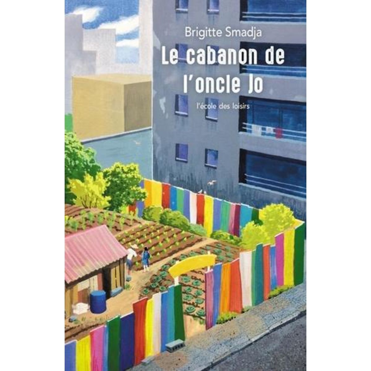 LE CABANON DE L'ONCLE JO, Smadja Brigitte