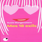 MES 18 EXILS, Morgenstern Susie