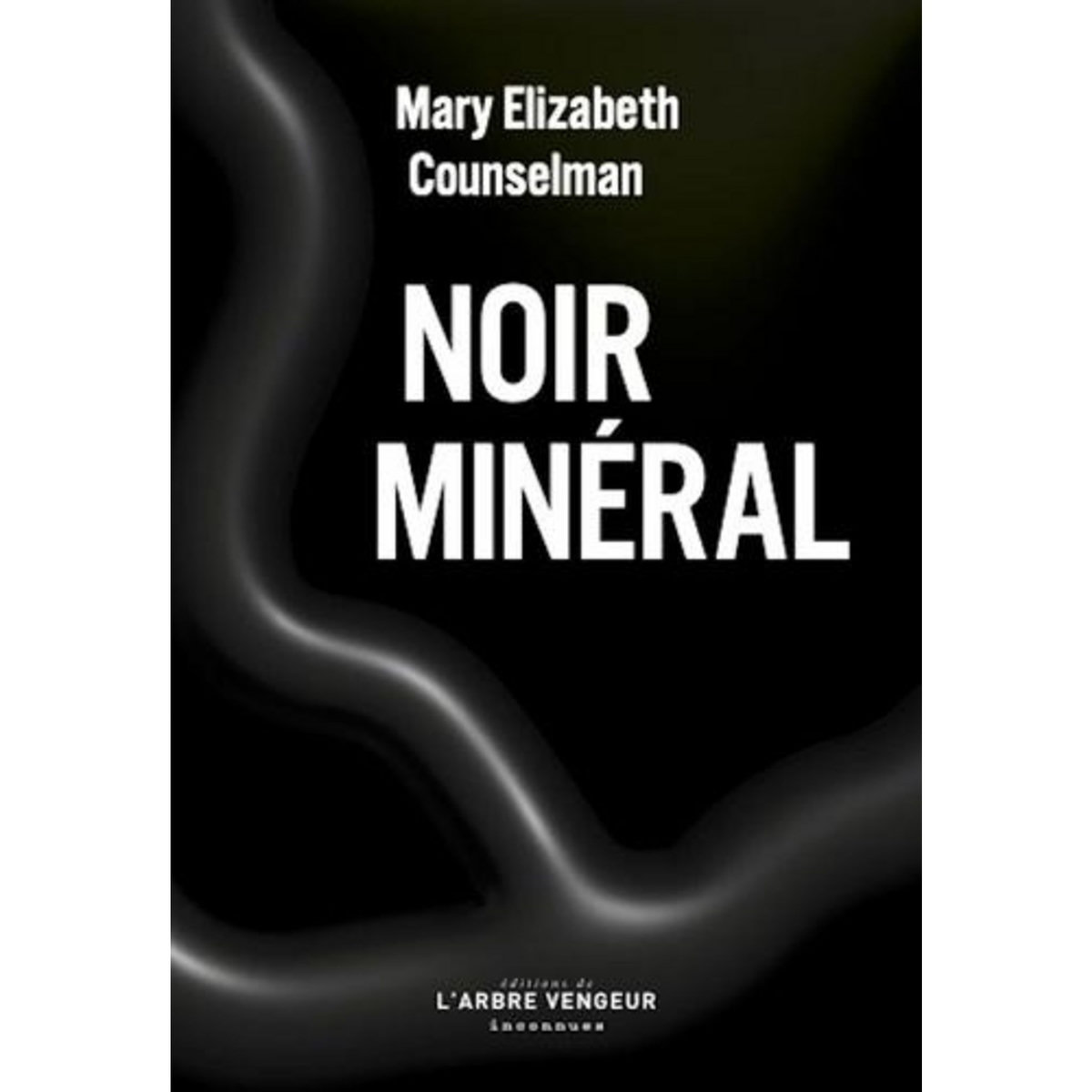 NOIR MINERAL ET AUTRES HISTOIRES INSOLITES, Counselman Mary Elizabeth