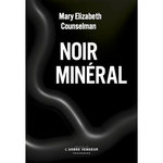 NOIR MINERAL ET AUTRES HISTOIRES INSOLITES, Counselman Mary Elizabeth