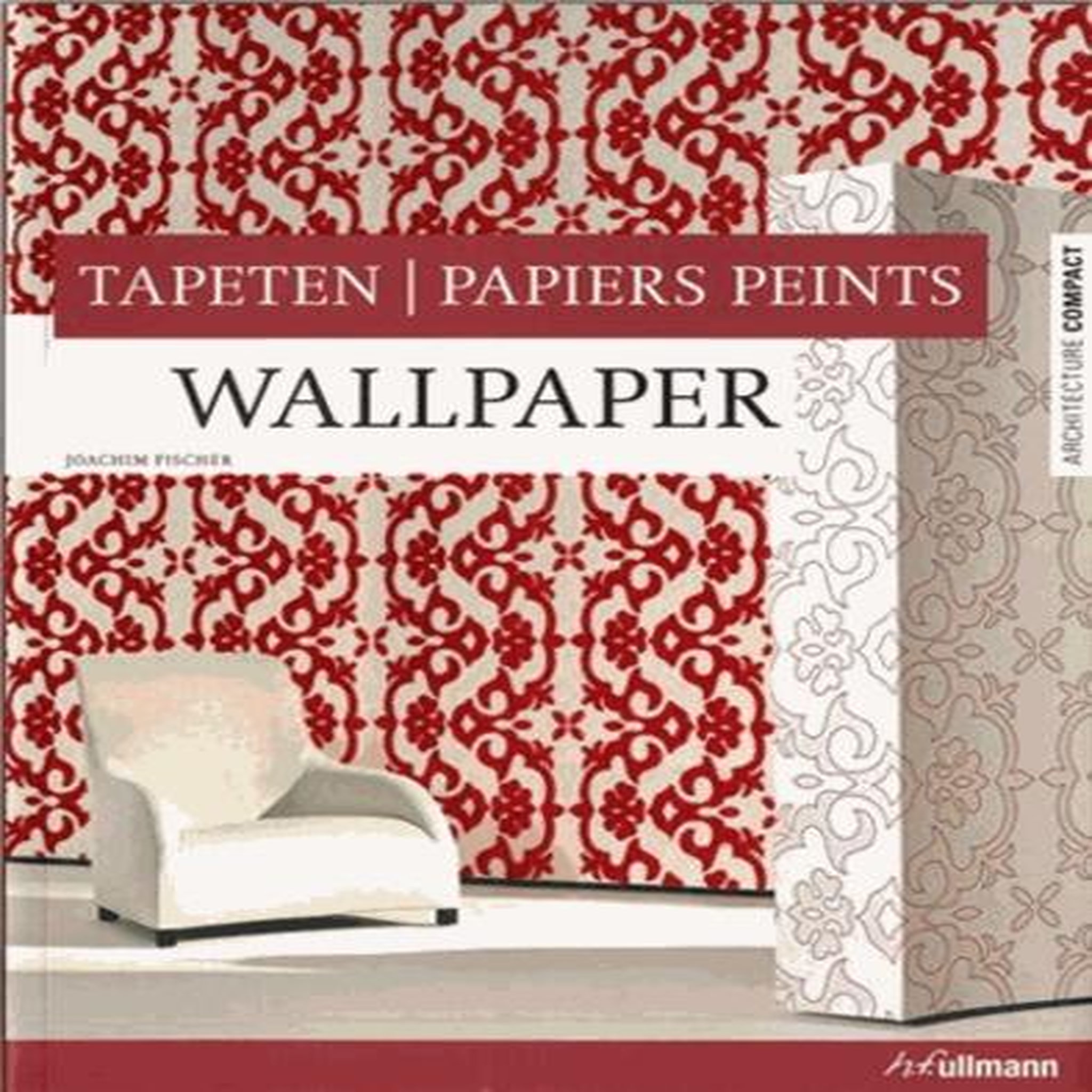 PAPIERS PEINTS. EDITION FRANCAIS-ANGLAIS-ALLEMAND, Fischer Joachim