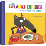 P'TIT LOUP : P'TIT LOUP N'AIME QUE LES PATES, Lallemand Orianne