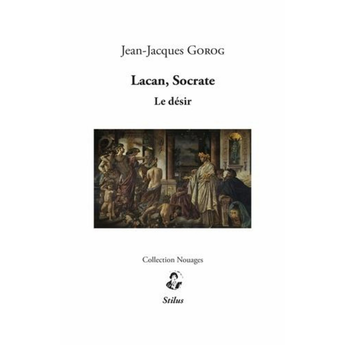 LACAN, SOCRATE. LE DESIR, Gorog Jean-Jacques