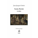 LACAN, SOCRATE. LE DESIR, Gorog Jean-Jacques