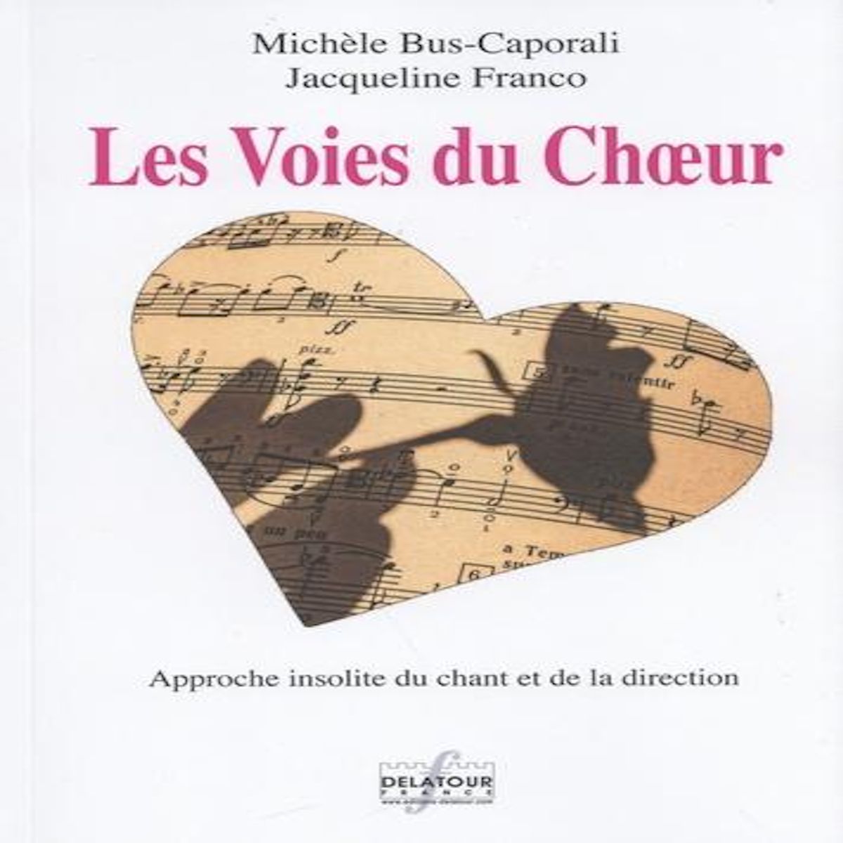 LES VOIES DU CHOEUR, Bus-Caporali Michèle