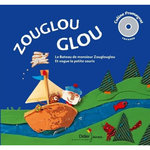 ZOUGLOU GLOU. LE BATEAU DE MONSIEUR ZOUGLOUGLOU ; ET VOGUE LA PETITE SOURIS, 1 CD AUDIO, Promeyrat Coline