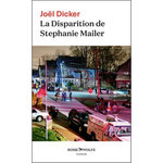 LA DISPARITION DE STEPHANIE MAILER, Dicker Joël